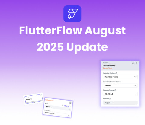 August 2025 Updates flutter flow